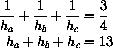 \begin{displaymath}\begin{aligned}
\frac1{h_a}+\frac1{h_b}+\frac1{h_c}&=\frac43\\
h_a+h_b+h_c&=13
\end{aligned}\end{displaymath}